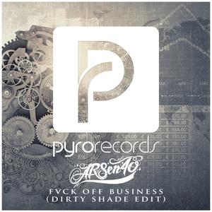 Dengarkan Fvck Off Business (Dirty Shade Quick Hitter|Explicit) lagu dari Arsencho dengan lirik