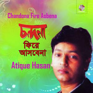 收聽Atique Hasan的Chandona Fire Asbena歌詞歌曲