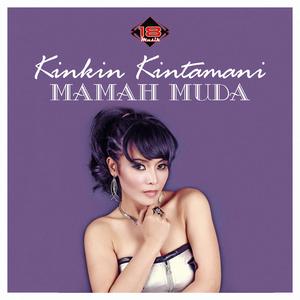 Listen to Mamah Muda song with lyrics from Kinkin Kintamani