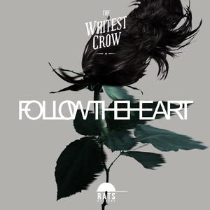 ดาวน์โหลดและฟังเพลง Follow the Heart พร้อมเนื้อเพลงจาก The Whitest Crow