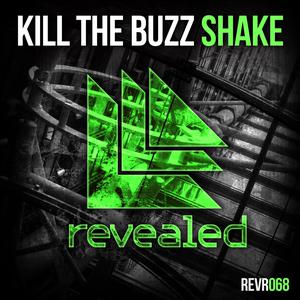 ดาวน์โหลดและฟังเพลง Shake (Original Mix) พร้อมเนื้อเพลงจาก Kill The Buzz