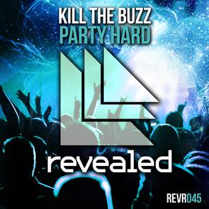 Dengarkan Party Hard (Original Mix) lagu dari Kill The Buzz dengan lirik