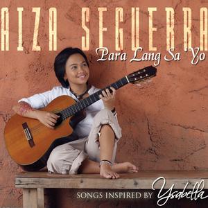 收聽Aiza Seguerra的Para Lang Sa 'Yo (Full Version)歌詞歌曲