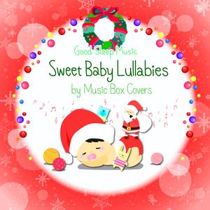 Relax α Wave的專輯Sweet Baby Lullabies: Christmas Songs - Good Sleep Music for Babies by Music Box & Harp Covers