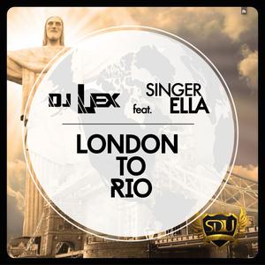 ดาวน์โหลดและฟังเพลง London to Rio (Extended Mix) พร้อมเนื้อเพลงจาก DJ Lex