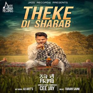 Listen to Theke Di Sharab song with lyrics from Cee Jay