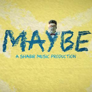 Listen to Maybe song with lyrics from Shabir Sulthan