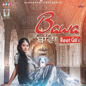 ดาวน์โหลดและฟังเพลง Bawa พร้อมเนื้อเพลงจาก Reet Gill