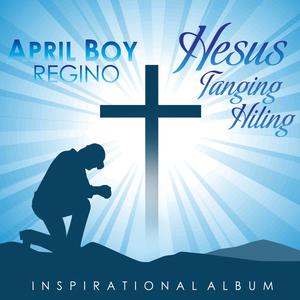 Album Hesus Tanging Hiling oleh April Boy Regino