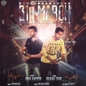 Listen to 31 March song with lyrics from Dilbag Toor