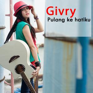 Listen to Pulang Ke Hatiku song with lyrics from Ghivry Liebste