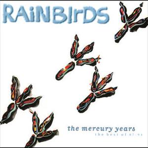 อัลบัม The Mercury Years - The Best Of 87-94 ศิลปิน Rainbirds