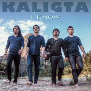 Dengarkan I Know lagu dari Kaligta dengan lirik