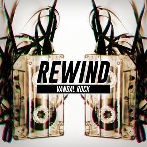 Dengarkan Rewind lagu dari Vandal Rock dengan lirik