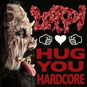 收听Lordi的Hug You Hardcore歌词歌曲