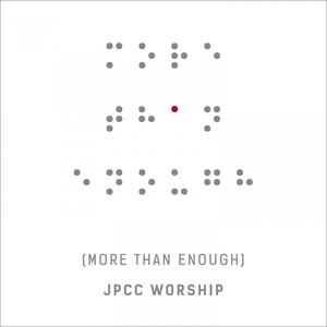 Dengarkan lagu More Than Enough nyanyian JPCC Worship dengan lirik