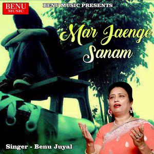 Album Mar Jaenge Sanam from Benu Juyal