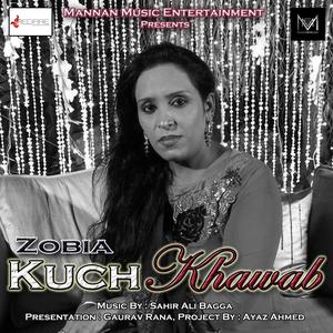 Listen to Kuch Khawab song with lyrics from Zobia