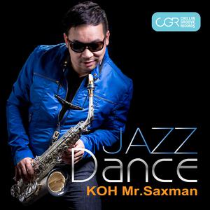 อัลบัม Jazz Dance ศิลปิน KOH MR.SAXMAN