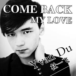收聽杜一飛的Come Back My Love歌詞歌曲