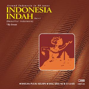 Around Indonesia in 80 Tunes: Indonesia Indah, Pt. 2 dari Iswan