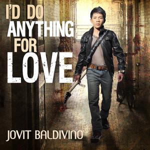 收聽Jovit Baldivino的I'd Do Anything for Love歌詞歌曲