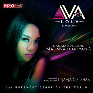 Dengarkan lagu Ga Mau Pulang Maunya Digoyang nyanyian Iva Lola dengan lirik