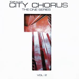 CITY CHORUS - THE ONE SERIES VOL.2