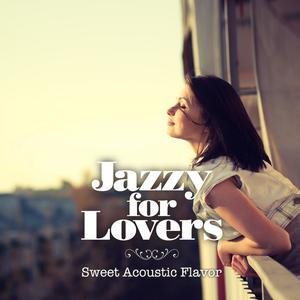 Album Jazzy for Lovers: Sweet Acoustic Flavor from Tokyo Jazz Lounge