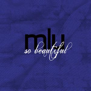 MLU的專輯So Beautiful