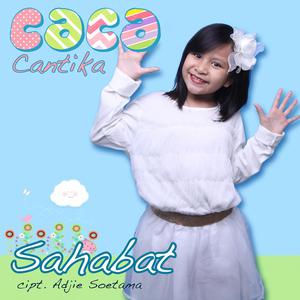 Listen to Sahabat song with lyrics from Caca Cantika