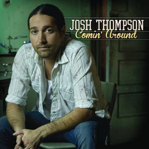 อัลบัม Comin' Around ศิลปิน Josh Thompson