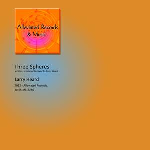 ดาวน์โหลดและฟังเพลง Three Spheres พร้อมเนื้อเพลงจาก Larry Heard