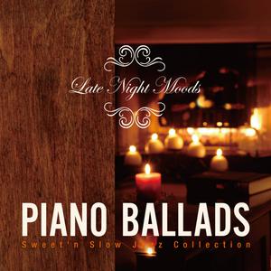Tokyo Jazz Lounge的专辑Piano Ballads: Late Night Moods - Sweet'n Slow Jazz Collection