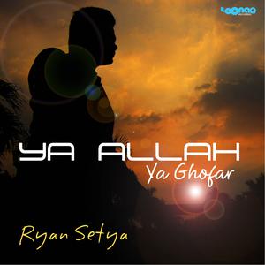 收听Ryan Setya的Ya Allah Ya Ghofar歌词歌曲