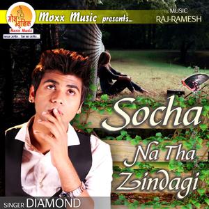 Dengarkan Socha Na Tha Zindagi lagu dari Diamond dengan lirik