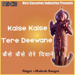 Album Kaise Kaise Tere Deewane from Mukesh Bangra