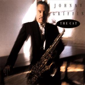 ดาวน์โหลดและฟังเพลง The Cat พร้อมเนื้อเพลงจาก johnny griffin