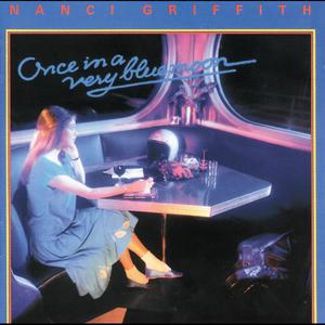 ดาวน์โหลดและฟังเพลง Once In A Very Blue Moon พร้อมเนื้อเพลงจาก Nanci Griffith