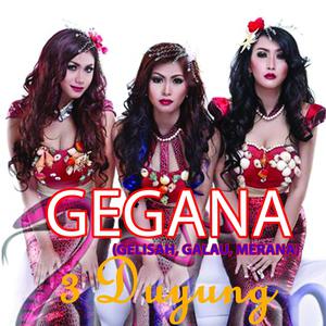 收聽3 Duyung的Gegana (Gelisah, Galau, Merana)歌詞歌曲