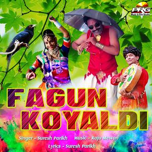 Dengarkan lagu Fagun Koyaldi nyanyian Suresh Parikh dengan lirik