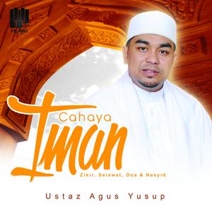 Album Cahaya Iman - Zikir, Selawat, Doa & Nasyid oleh Ustaz Agus Yusop