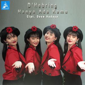 Listen to Hanya Ada Kamu song with lyrics from D'Hebring