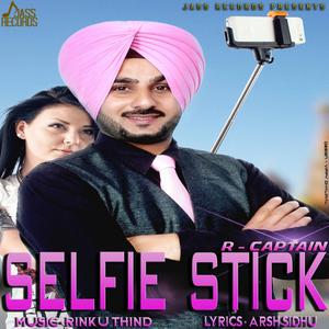 收聽R. Captain的Selfie Stick歌詞歌曲