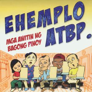 Ehemplo ATBP (Mga Awitin Ng Bagong Pinoy)