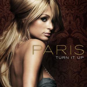 收听Paris Hilton的Turn It Up (DJ Dan's Hot 2 Trot Edit)歌词歌曲