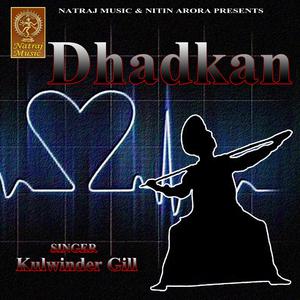 Listen to Dhadkan song with lyrics from Kulwinder Gill