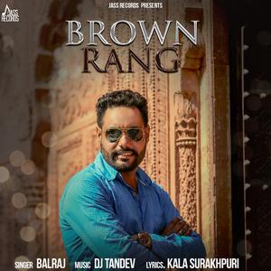 Listen to Brown Rang song with lyrics from Balraj