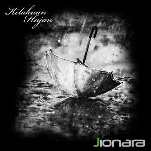 Dengarkan Kelakuan Hujan lagu dari Jionara dengan lirik