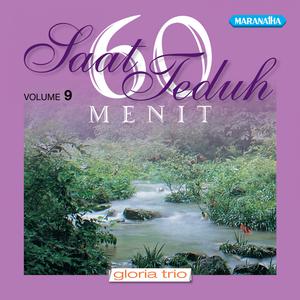 Album 60 Menit Saat Teduh, Vol. 9 oleh Gloria Trio
